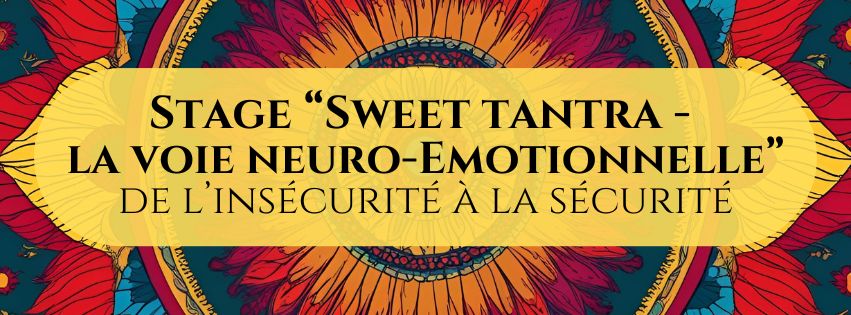 Méthode neuro-émotionnelle Sweet Tantra Jeux et explorations corporelles Musique Live Ecstatic Dance Breathwork...